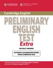 Cambridge Preliminary English Test Extra Authentic examination papers