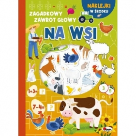 ZAGADKOWY ZAWRÓT GŁOWY. NA WSI - Opracowanie zbiorowe