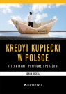 Kredyt kupiecki w Polsce - determinanty podażowe i popytowe Adrian Becella