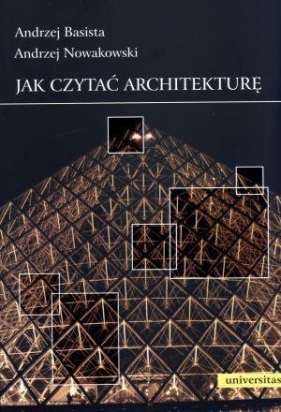 Jak czytać architekturę - Basista Andrzej, Nowakowski Andrzej