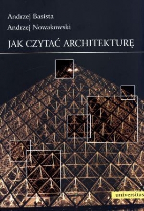 Jak czytać architekturę (Uszkodzona okładka) - Andrzej Basista, Andrzej Nowakowski
