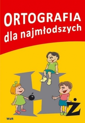 Ortografia dla najmłodszych - Elżbieta Wujczyk, Ewa Ciągowska