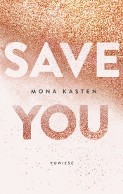 Save you (Uszkodzona okładka) - Mona Kasten