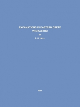 Excavations in Eastern Crete Vrokastro - Hall E. H.