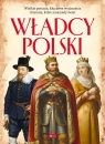 Władcy Polski Opracowanie zbiorowe