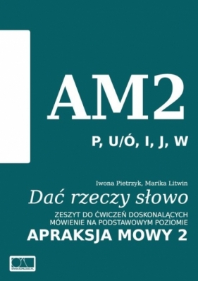 Dać rzeczy słowo. Apraksja mowy 2 - Iwona Pietrzyk, Marika Litwin