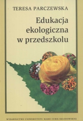 Edukacja ekologiczna w przedszkolu - Parczewska Teresa