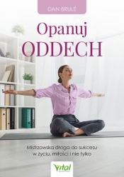 Skuteczne metody pracy z oddechem - Dan Brulé