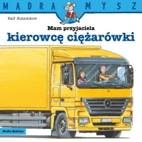 Mądra Mysz. Mam przyjaciela kierowcę ciężarówki - Ralf Butschkow