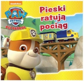 Psi Patrol. Pieski ratują pociąg cz.1 - Opracowanie zbiorowe