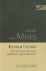 Teoria a historia Interpretacja procesów społeczno-gospodarczych Mises Ludwig
