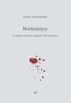 Matkobójcy - Joanna Komorowska