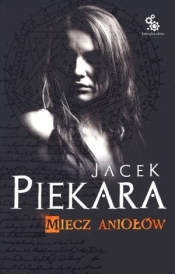 Miecz Aniołów - Jacek Piekara