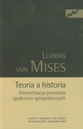 Teoria a historia - Mises Ludwig