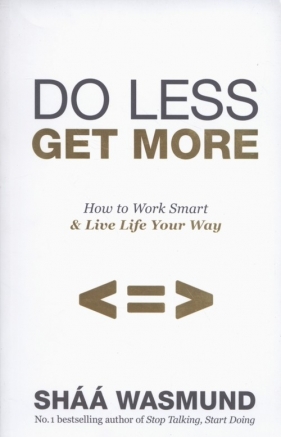 Do Less Get More - Wasmund Shaa<br />