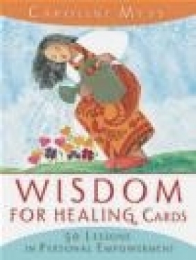 Wisdom For Healing Cards Caroline M. Myss, Caroline Myss