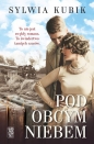 Pod obcym niebem. Tom 1 - Sylwia Kubik