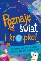 Poznaję świat i kropka! Co się dzieje w kosmosie i czemu ząb jest nie w sosie - Rafał Klimczak