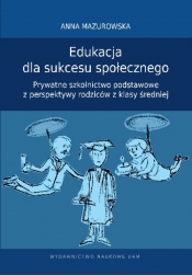 Edukacja dla sukcesu społecznego - Mazurowska Anna