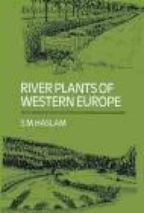 River Plants of Western Europe - P.A. Wolseley, S. M. Haslam