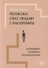 Przewlekły stres związany z dializoterapią Zastosowanie interwencji Bargiel-Matusiewicz Kamilla