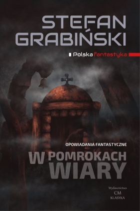 W pomrokach wiary Opowiadania fantastyczne - Grabiński Stefan