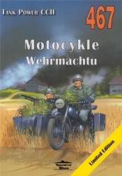 Motocykle Wehrmachtu Tank Power vol. CCII 467 - Janusz Ledwoch