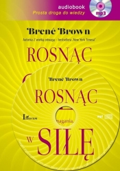 Rosnąc w siłę (Audiobook) - Brené Brown