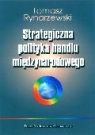 Strategiczna polityka handlu międzynarodowego Rynarzewski Tomasz
