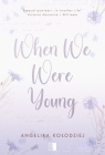 When We Were Young