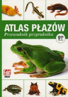 Atlas płazów. Przewodnik przyrodnika - Opracowanie zbiorowe