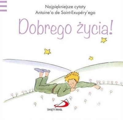 Mały Książę - Dobrego życia