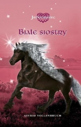 Jednorożec 2 Białe siostry - Vollenbruch Astrid