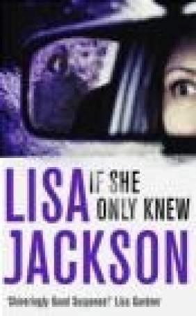 If She Only Knew Lisa Jackson