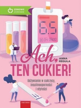 Ach, ten cukier! - Anna Reguła