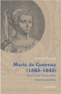 Marie de Gournay (1565-1645) pierwsza francuska emancypantka - Barbara Marczuk-Szwed