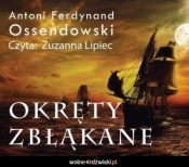 Okręty zbłąkane. Audiobook - Antoni Ferdynand Ossendowski