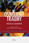 Oswojenie traumy Przegląd zagadnień Alicja Senejko, Alicja Czapiga