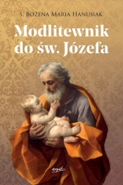 Modlitewnik do św. Józefa - Bożena Maria Hanusiak