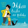 Oddam brata za piątaka (tylko żartowałem) Elżbieta Jodko-Kula