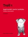 Troll 1 Język duński teoria i praktyka poziom podstawowy Balicki Maciej