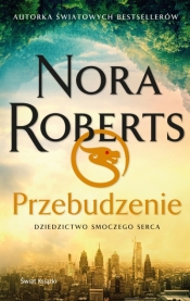 Przebudzenie. Dziedzictwo Smoczego Serca - Nora Roberts