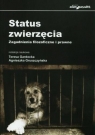 Status zwierzęcia. Zagadnienia filozoficzne i... Teresa Gardocka, Agnieszka Gruszczyńska