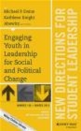 Engaging Youth in Leadership for Social and Political Change Michael Evans, Kathleen Knight Abowitz