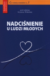 Nadciśnienie tętnicze u ludzi młodych - <br />