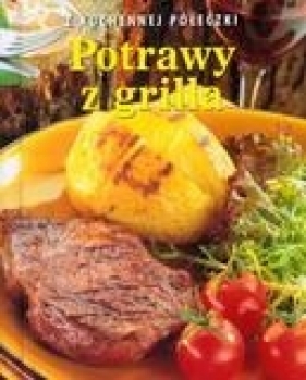 Potrawy z grilla. Z kuchennej półeczki - Jacqueline Bellefontaine