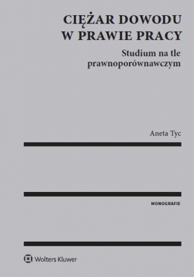 Ciężar dowodu w prawie pracy - Tyc Aneta