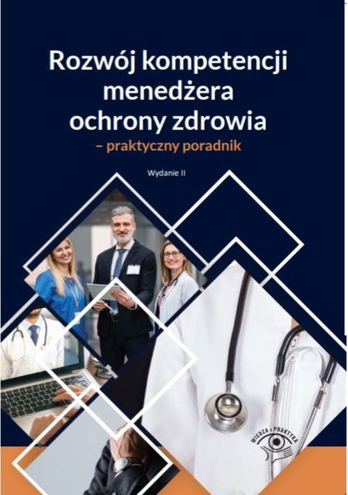 Rozwój kompetencji menedżera ochrony zdrowia - praktyczny poradnik