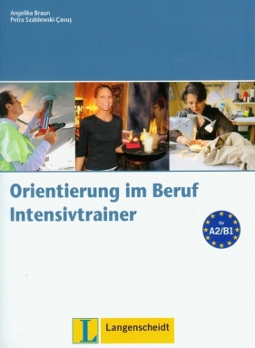 Intensivtrainer zu Orientierungim Beruf z płytą CD - Braun Angelika, Szablewski-Cavus Petra