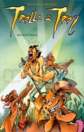 Trolle z Troy część 8. Rock'n'troll - Arleston Christophe, Mourier Jean - Louis